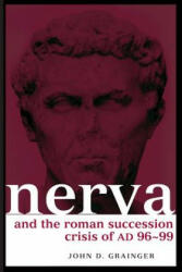 Nerva and the Roman Succession Crisis of AD 96-99 - John D. Grainger (ISBN: 9780415349581)