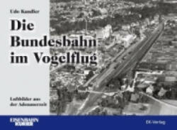 Die Bundesbahn im Vogelflug - Udo Kandler (ISBN: 9783844662009)