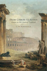 From Gibbon to Auden - Glen W. Bowersock (ISBN: 9780195376678)