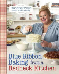 Blue Ribbon Baking from a Redneck Kitchen - Francine Bryson (ISBN: 9780804185783)