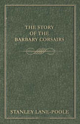 Barbary Corsairs - Stanley Lane-Poole (ISBN: 9781444640144)