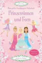 Mein großes Anziehpuppen-Stickerbuch: Prinzessinnen und Feen - Fiona Watt, Stella Baggott, Vici Leyhane (ISBN: 9781782323228)