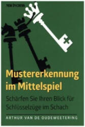 Mustererkennung im Mittelspiel - Arthur van de Oudeweetering (ISBN: 9789056916152)