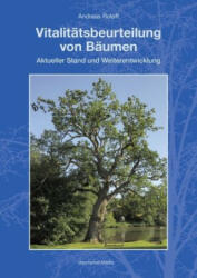 Vitalitätsbeurteilung von Bäumen - Andreas Roloff (ISBN: 9783878152613)