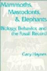 Mammoths, Mastodonts, and Elephants - Gary Haynes (ISBN: 9780521384353)