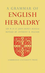 Grammar of English Heraldry - W. H. St. John HopeAnthony R. Wagner (ISBN: 9781107402102)