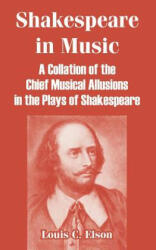 Shakespeare in Music - Louis Charles Elson (ISBN: 9781410215918)