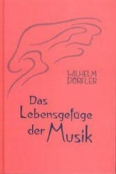 Das Lebensgefüge der Musik 1. Grundgestalt, Bewegung, Stufung - Wilhelm Dörfler (ISBN: 9783723501542)