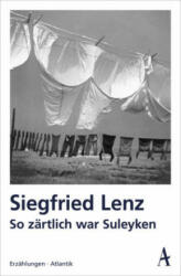 So zärtlich war Suleyken - Siegfried Lenz (ISBN: 9783455002157)