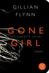 Gone Girl - Das perfekte Opfer - Gillian Flynn, Christine Strüh (ISBN: 9783596520725)