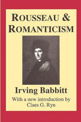 Rousseau and Romanticism - Irving Babbitt (ISBN: 9780887388880)
