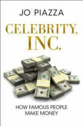 Celebrity, Inc. - Jo Piazza (ISBN: 9781453258194)