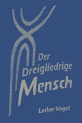 Der Dreigliedrige Mensch - Lothar Vogel (ISBN: 9783723512302)