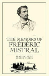 Memoirs of Frederic Mistral - Frederic Mistral (ISBN: 9780811210096)