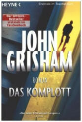 Das Komplott - John Grisham, Imke Walsh-Araya, Bea Reiter (ISBN: 9783453418028)