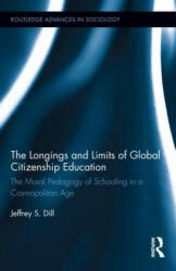 Longings and Limits of Global Citizenship Education - Jeffrey S Dill (ISBN: 9780415819329)