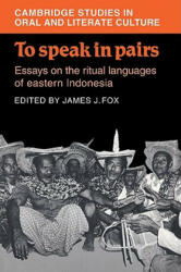 To Speak in Pairs - James J. Fox (ISBN: 9780521028004)