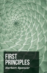 First Principles - Herbert Spencer (ISBN: 9781406705690)