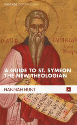 Guide to St. Symeon the New Theologian - Hannah Hunt (ISBN: 9781498236621)