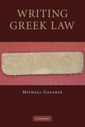 Writing Greek Law - Michael Gagarin (ISBN: 9780521297288)
