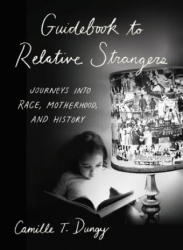 Guidebook to Relative Strangers - Camille T. Dungy (ISBN: 9780393253757)