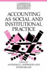 Accounting as Social and Institutional Practice - Anthony G. Hopwood (ISBN: 9780521469654)