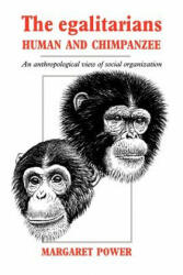 Egalitarians - Human and Chimpanzee - Margaret Power (ISBN: 9780521018265)