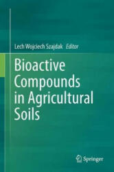 Bioactive Compounds in Agricultural Soils - Lech Wojciech Szajdak (ISBN: 9783319431062)