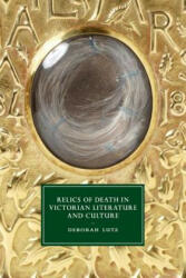 Relics of Death in Victorian Literature and Culture - Deborah Lutz (ISBN: 9781107434394)