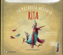 Rita, la pajarita miedosa - TULIN KOZIKOGLU (ISBN: 9788494504297)