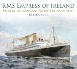 RMS Empress of Ireland - Derek Grout (ISBN: 9780752493541)
