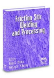 Friction Stir Welding and Processing - M W Mahoney (ISBN: 9780871708403)