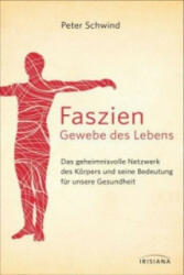 Faszien - Gewebe des Lebens - Peter Schwind (ISBN: 9783424152593)