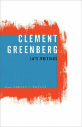 Clement Greenberg, Late Writings - Clement Greenberg (ISBN: 9780816639397)