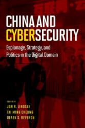 China and Cybersecurity - Jon R. Lindsay, Tai Ming Cheung, Derek S. Reveron (ISBN: 9780190201265)