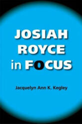 Josiah Royce in Focus - Jacquelyn Ann K. Kegley (ISBN: 9780253219596)