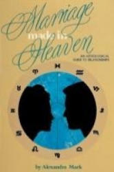 Marriage Made in Heaven - Alexandra Mark (ISBN: 9780914918905)