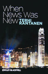 When News Was New - Terhi Rantanen (ISBN: 9781405175517)