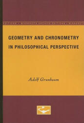 Geometry and Chronometry in Philosophical Perspective - Adolf Grunbaum (ISBN: 9780816604906)