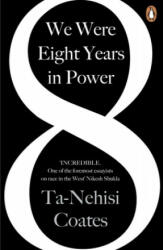 We Were Eight Years in Power - Ta-Nehisi Coates (ISBN: 9780241982495)