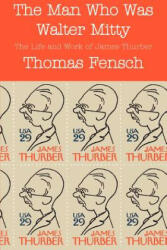 Man Who Was Walter Mitty - Thomas Fensch (ISBN: 9780930751142)