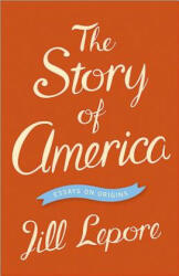Story of America - Jill Lepore (ISBN: 9780691153995)