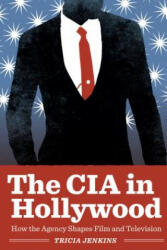 CIA in Hollywood - Tricia Jenkins (ISBN: 9780292754362)