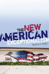 New American Exceptionalism - Donald E Pease (ISBN: 9780816627837)