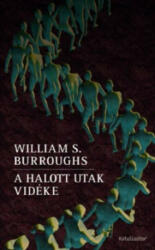 William S Burroughs: A halott utak vidéke (2008)