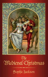 Medieval Christmas - Sophie Jackson (ISBN: 9780750954679)