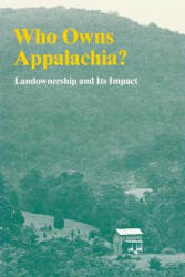 Who Owns Appalachia? - Appalachian Land Ownership Task Force (ISBN: 9780813150963)
