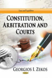 Constitution, Arbitration & Courts - Georgios I Zekos (ISBN: 9781624179419)