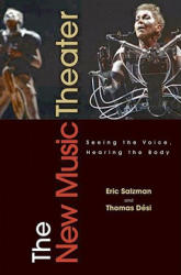 New Music Theater - Eric Salzman, Thomas Desi (ISBN: 9780195099362)