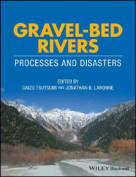 Gravel-Bed Rivers - Processes and Disasters - Daizo Tsutsumi, Jonathan Laronne (ISBN: 9781118971406)